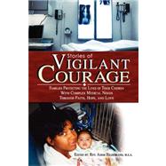 Stories of Vigilant Courage: Families Protecting the Lives of Their Children With Complex Medical Ne