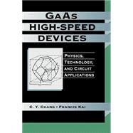 GaAs High-Speed Devices Physics, Technology, and Circuit Applications