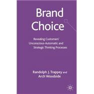 Brand Choice Revealing Customers UnconsciousAutomatic and Strategic Thinking Process