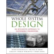 Whole System Design: An Integrated Approach to Sustainable Engineering