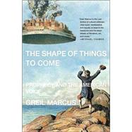 The Shape of Things to Come Prophecy and the American Voice