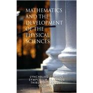 Mathematics and the Development of the Physical Sciences
