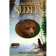 River of Lost Bears (Seekers: Return to the Wild, Bk. 3)