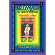 I Know a Man; You Need to Meet Him!: The Authorized Biography of Evangelist Deloris Scott (Dd)