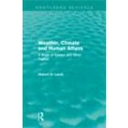 Weather, Climate and Human Affairs (Routledge Revivals): A Book of Essays and Other Papers