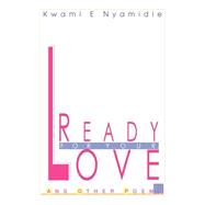Ready for your Love : And other Poems