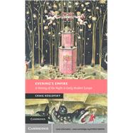 Evening's Empire: A History of the Night in Early Modern Europe
