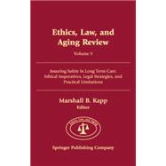 Ethics, Law, and Aging Review, Volume 9: Assuring Safety in Long-Term Care