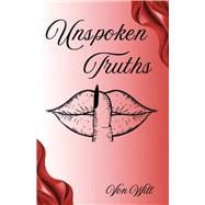 Unspoken Truths Letters of a Woman in Like, Lust, Love & Mistrust