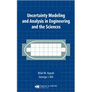 Uncertainty Modeling And Analysis in Engineering And the Sciences