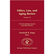 Ethics, Law, ang Aging Review, Volume 10: Decision-Making Capacity and Older Persons