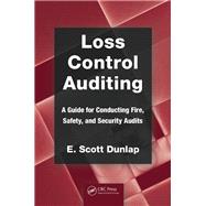 Loss Control Auditing A Guide for Conducting Fire Safety and Security Audits