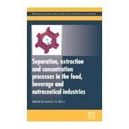 Separation, Extraction and Concentration Processes in the Food, Beverage and Nutraceutical Industrie