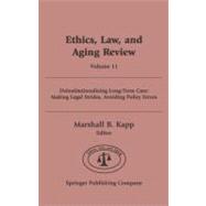 Ethics, Law, and Aging Review, Volume 11: Deinstitutionalizing Long-Term Care: Making Legal Strides,
