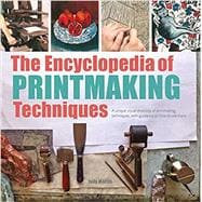 Encyclopedia of Printmaking Techniques, The