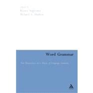 Word Grammar Perspectives on a Theory of Language Structure