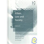 Ethics, Law and Society: Volume IV
