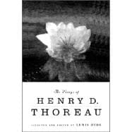 The Essays of Henry D. Thoreau Selected and Edited by Lewis Hyde