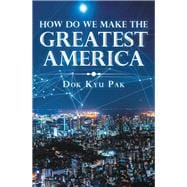 How Do We Make the Greatest America