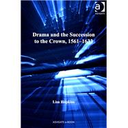Drama and the Succession to the Crown 15611633