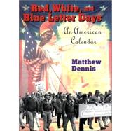 Red, White and Blue Letter Days : Identity, History and the American Calendar