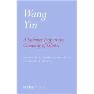 A Summer Day in the Company of Ghosts Selected Poems
