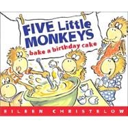 Five Little Monkeys Bake A Birthday Cake: