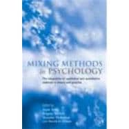 Mixing Methods in Psychology: The Integration of Qualitative and Quantitative Methods in Theory and Practice