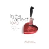 In the Name of Love Romantic Ideology and Its Victims