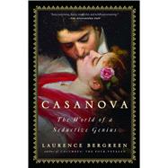 Casanova: The World of a Seductive Genius