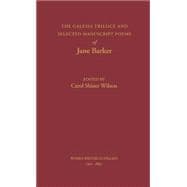 The Galesia Trilogy and Selected Manuscript Poems of Jane Barker