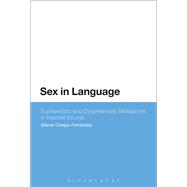Sex in Language Euphemistic and Dysphemistic Metaphors in Internet forums Sex in Language Euphemistic and Dysphemistic Metaphors in Internet forums