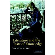 Literature And The Taste Of Knowledge