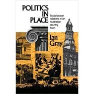 Politics in Place: Social Power Relations in an Australian Country Town