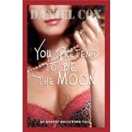 You Pretend to be the Moon : A Hollywood Tale