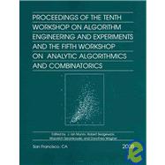 Proceedings of the Tenth Workshop on Algorithm Engineering and Experiments and the Fifth Workshop on Analytic Algorithmics and Combinatorics