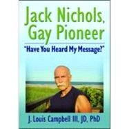 Jack Nichols, Gay Pioneer: Have You Heard My Message?