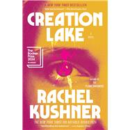 Creation Lake A Novel