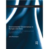 Environmental Governance in Europe and Asia: A comparative study of institutional and legislative fr