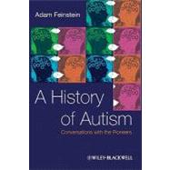 A History of Autism Conversations with the Pioneers