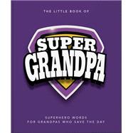 The Little Book of SuperGrandpa