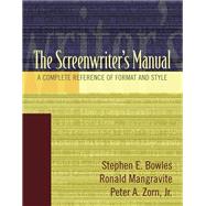 The Screenwriters Manual A Complete Reference of Format  Style