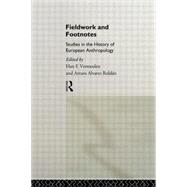 Fieldwork and Footnotes: Studies in the History of European Anthropology
