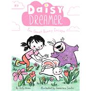 The Great Bunny Escape (Daisy Dreamer, Bk. 9)
