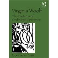 Virginia Woolf: The Patterns of Ordinary Experience