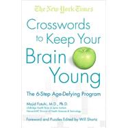The New York Times Crosswords to Keep Your Brain Young The 6-Step Age-Defying Program