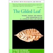 The Gilded Leaf: Triumph, Tragedy, and Tobacco: Three Generations of the R. J. Reynolds Family and F