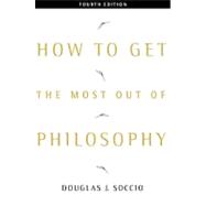 How to Get the Most Out of Philosophy