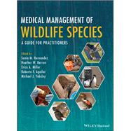 Medical Management of Wildlife Species A Guide for Practitioners