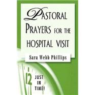 Pastoral Prayers for the Hospital Visit